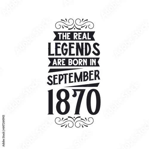 Born in September 1870 Retro Vintage Birthday, real legend are born in September 1870