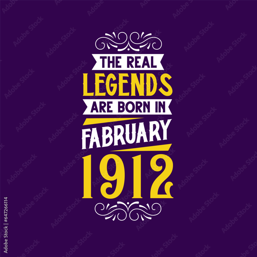 The real legend are born in February 1912. Born in February 1912 Retro Vintage Birthday