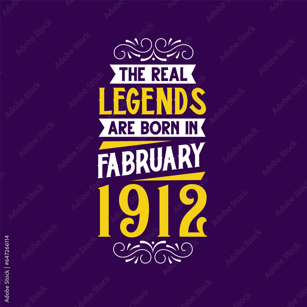 Obraz premium The real legend are born in February 1912. Born in February 1912 Retro Vintage Birthday