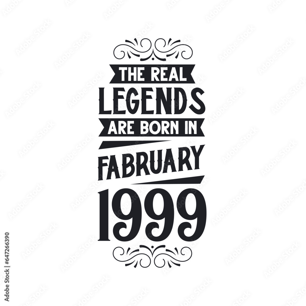 Born in February 1999 Retro Vintage Birthday, real legend are born in February 1999