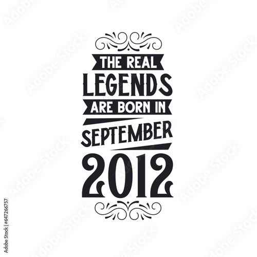 Born in September 2012 Retro Vintage Birthday, real legend are born in September 2012