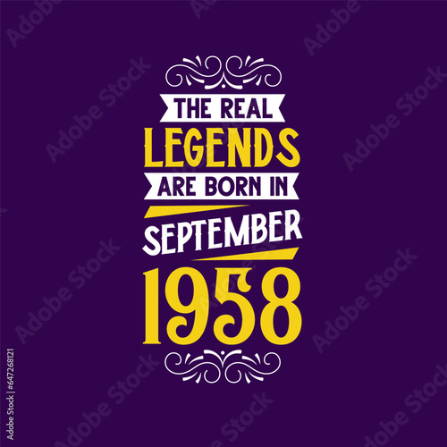 The real legend are born in September 1958. Born in September 1958 Retro Vintage Birthday