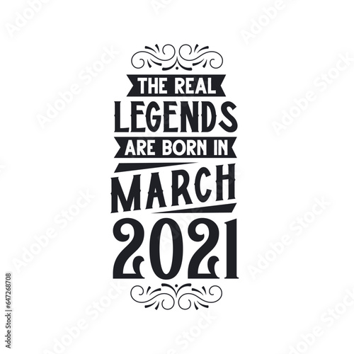 Born in March 2021 Retro Vintage Birthday, real legend are born in March 2021