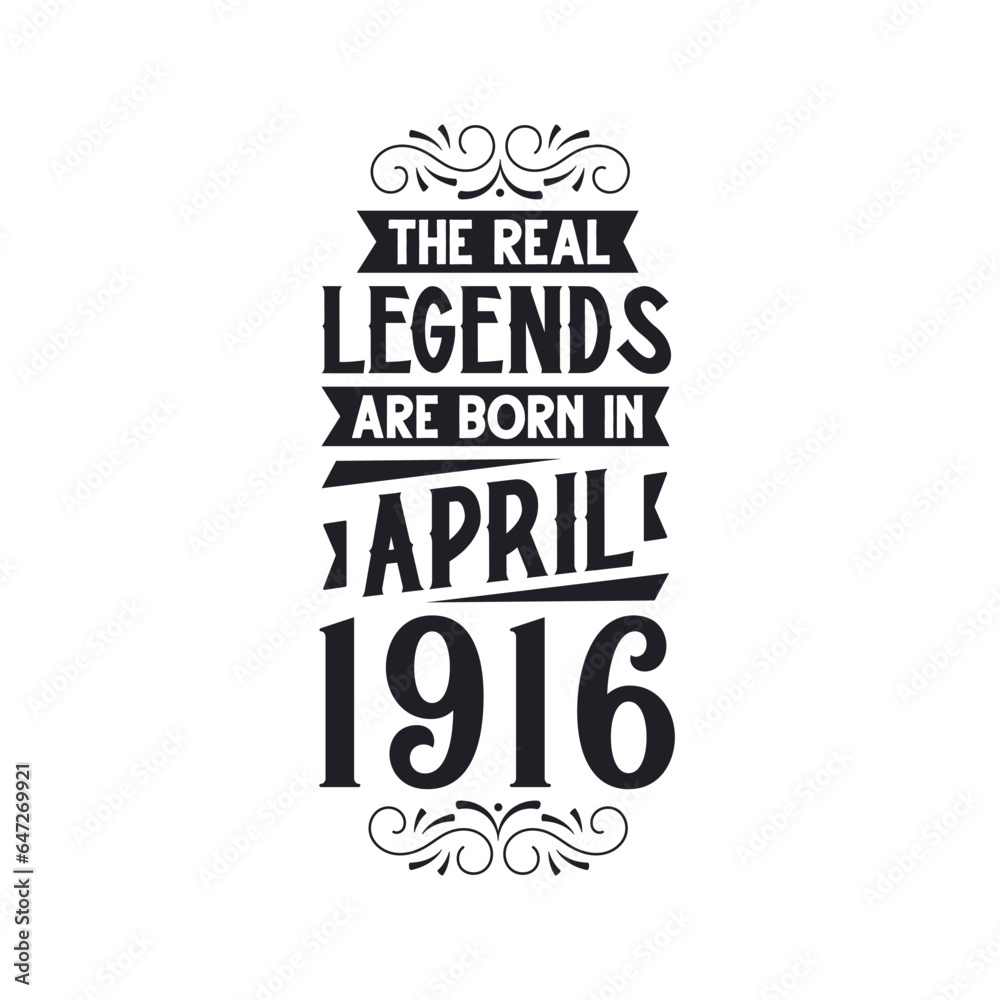 Born in April 1916 Retro Vintage Birthday, real legend are born in April 1916