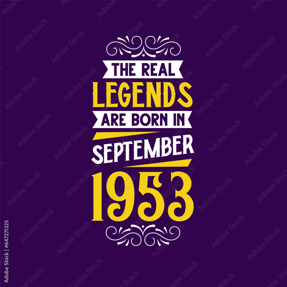 The real legend are born in September 1953. Born in September 1953 Retro Vintage Birthday