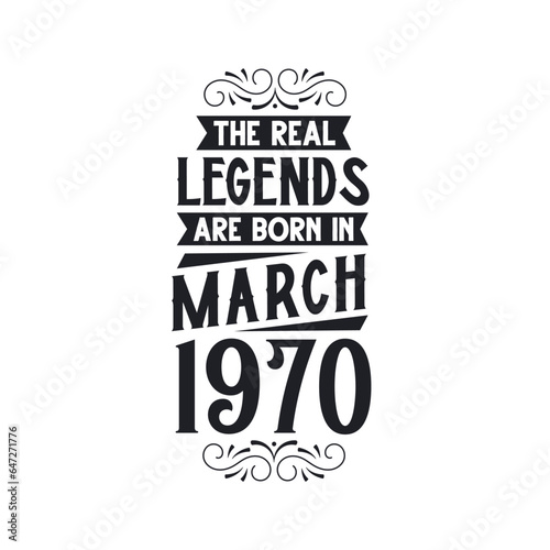 Born in March 1970 Retro Vintage Birthday, real legend are born in March 1970