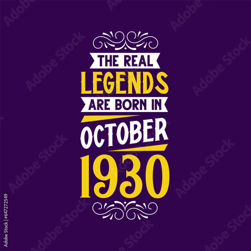 The real legend are born in October 1930. Born in October 1930 Retro Vintage Birthday