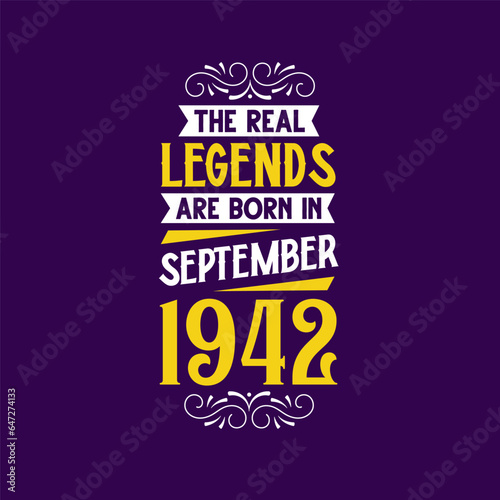 The real legend are born in September 1942. Born in September 1942 Retro Vintage Birthday