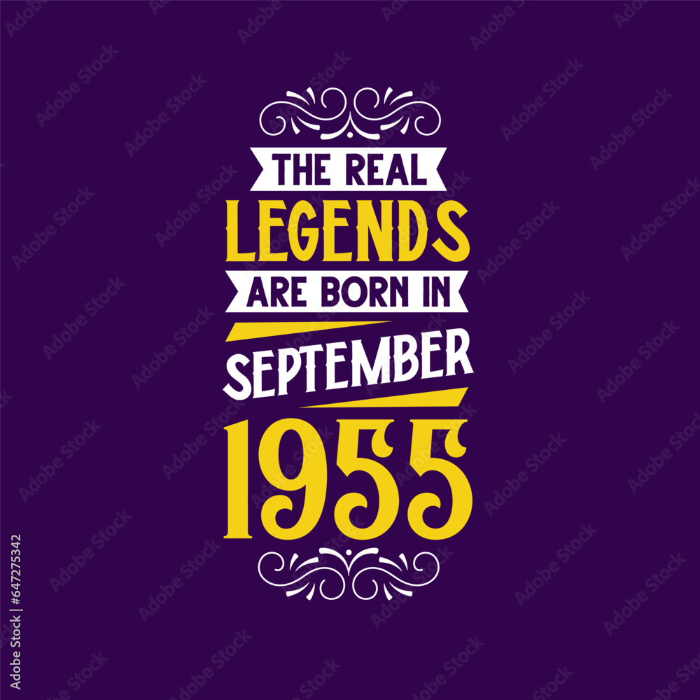 The real legend are born in September 1955. Born in September 1955 Retro Vintage Birthday