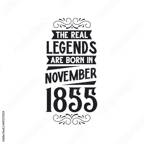 Born in November 1855 Retro Vintage Birthday, real legend are born in November 1855