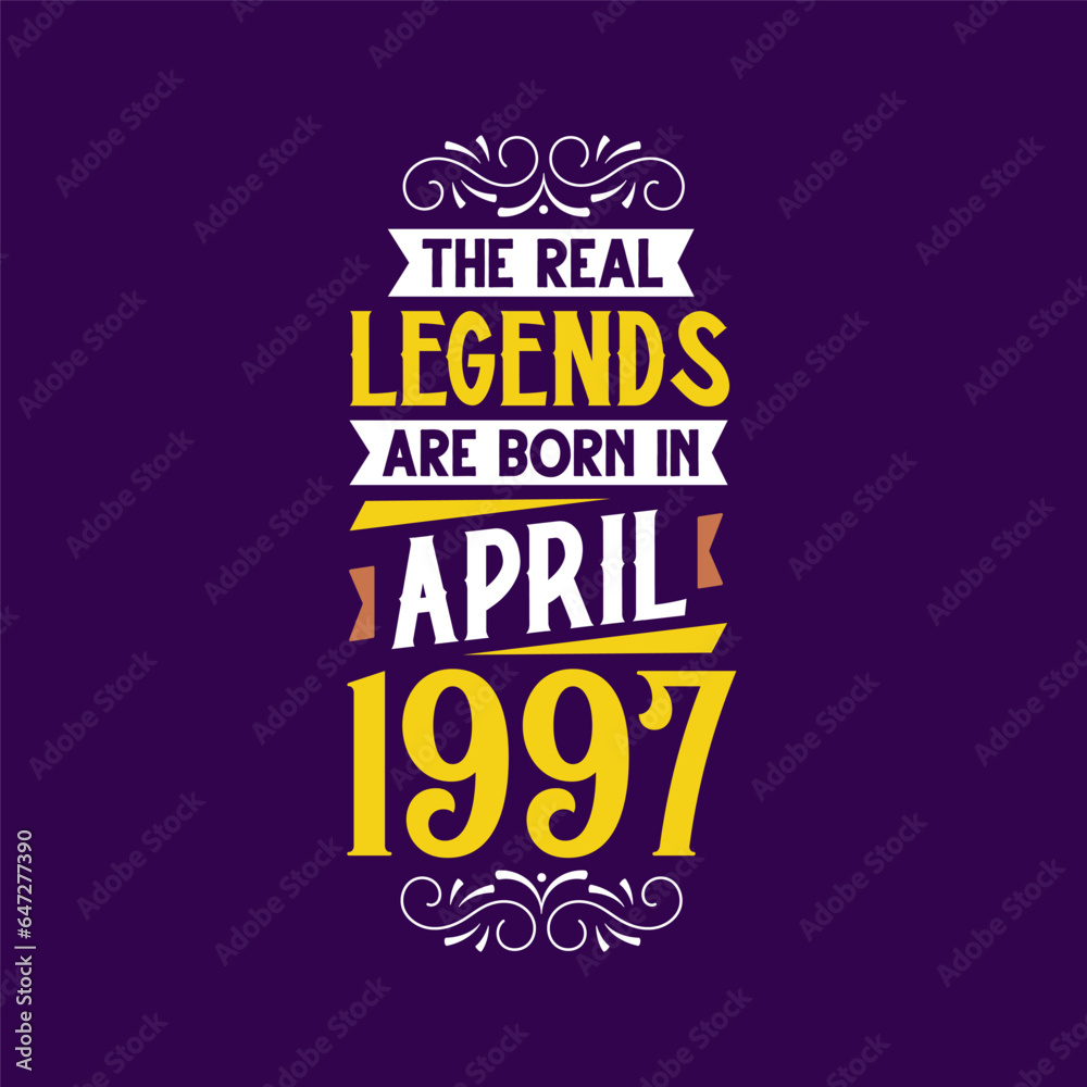 The real legend are born in April 1997. Born in April 1997 Retro Vintage Birthday