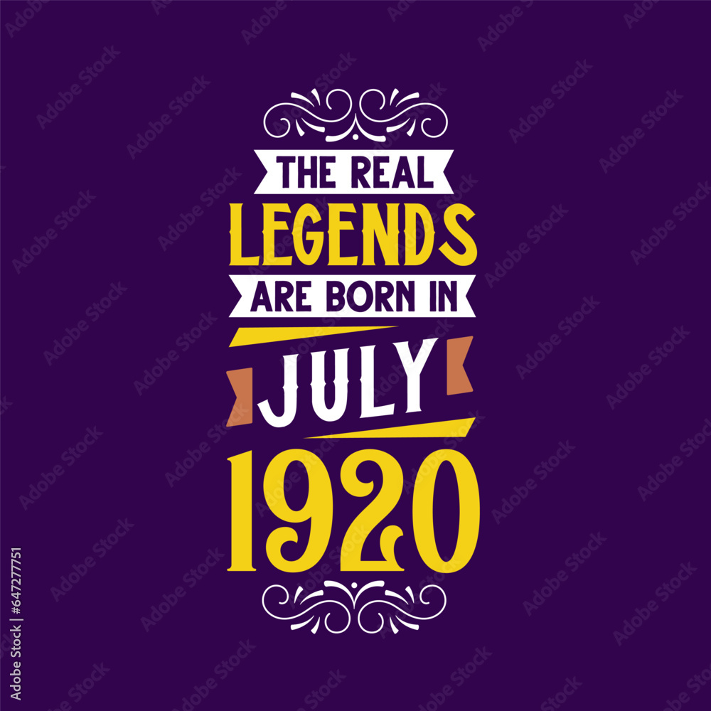 Fototapeta premium The real legend are born in July 1920. Born in July 1920 Retro Vintage Birthday