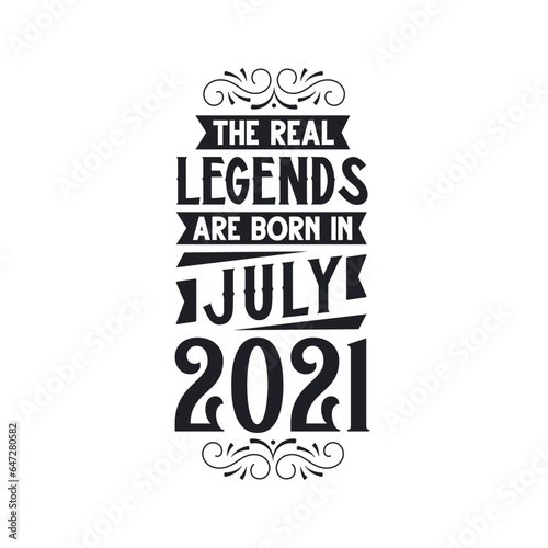 Born in July 2021 Retro Vintage Birthday, real legend are born in July 2021
