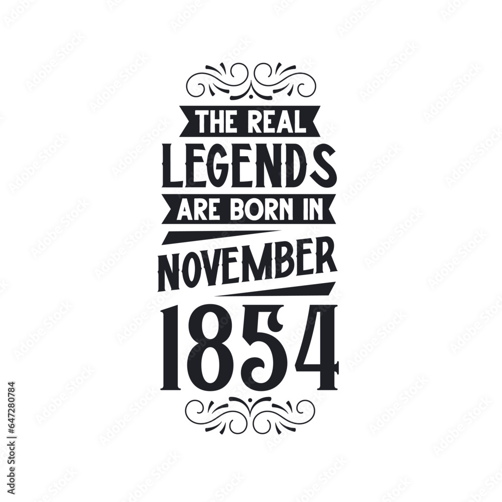 Born in November 1854 Retro Vintage Birthday, real legend are born in November 1854