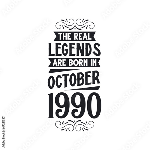 Born in October 1990 Retro Vintage Birthday, real legend are born in October 1990