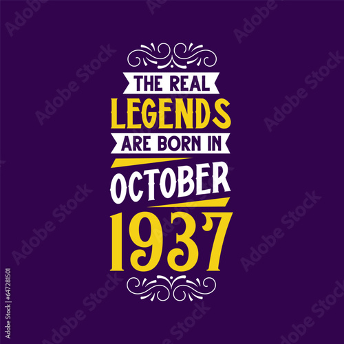 The real legend are born in October 1937. Born in October 1937 Retro Vintage Birthday