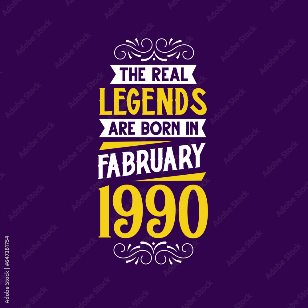 Fototapeta premium The real legend are born in February 1990. Born in February 1990 Retro Vintage Birthday