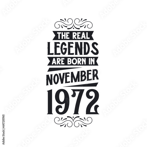 Born in November 1972 Retro Vintage Birthday, real legend are born in November 1972