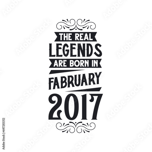 Born in February 2017 Retro Vintage Birthday, real legend are born in February 2017
