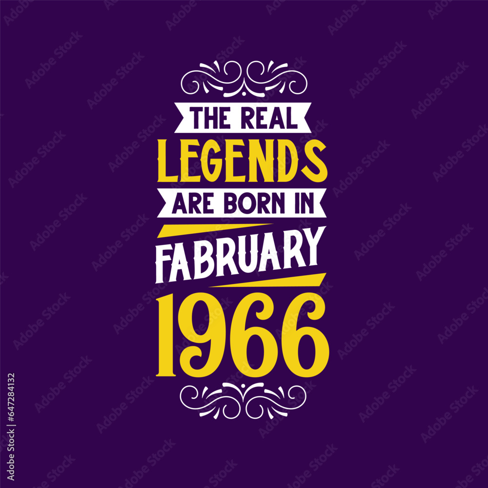 The real legend are born in February 1966. Born in February 1966 Retro Vintage Birthday