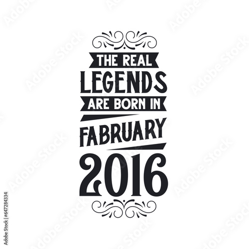 Born in February 2016 Retro Vintage Birthday, real legend are born in February 2016