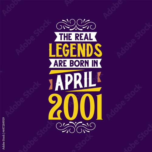 The real legend are born in April 2001. Born in April 2001 Retro Vintage Birthday