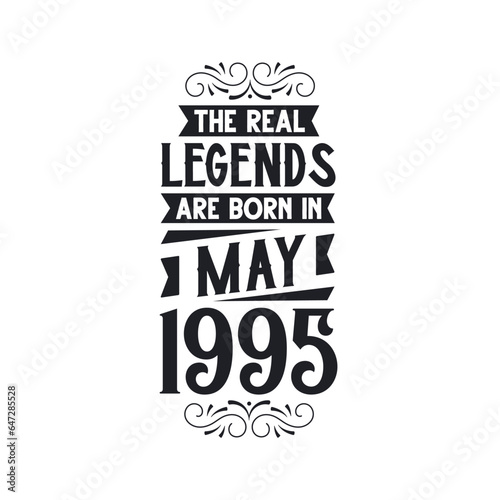 Born in May 1995 Retro Vintage Birthday, real legend are born in May 1995