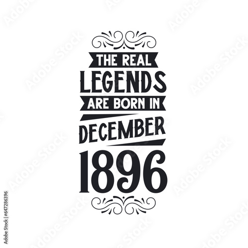 Born in December 1896 Retro Vintage Birthday  real legend are born in December 1896