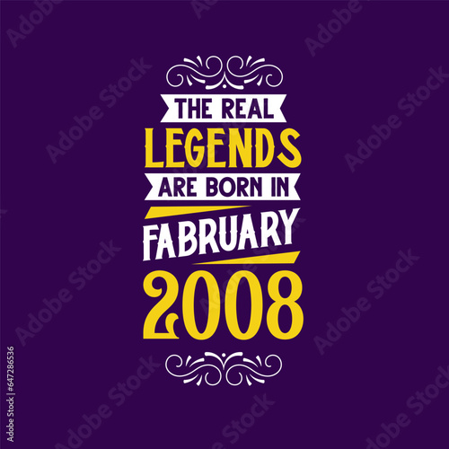 The real legend are born in February 2008. Born in February 2008 Retro Vintage Birthday