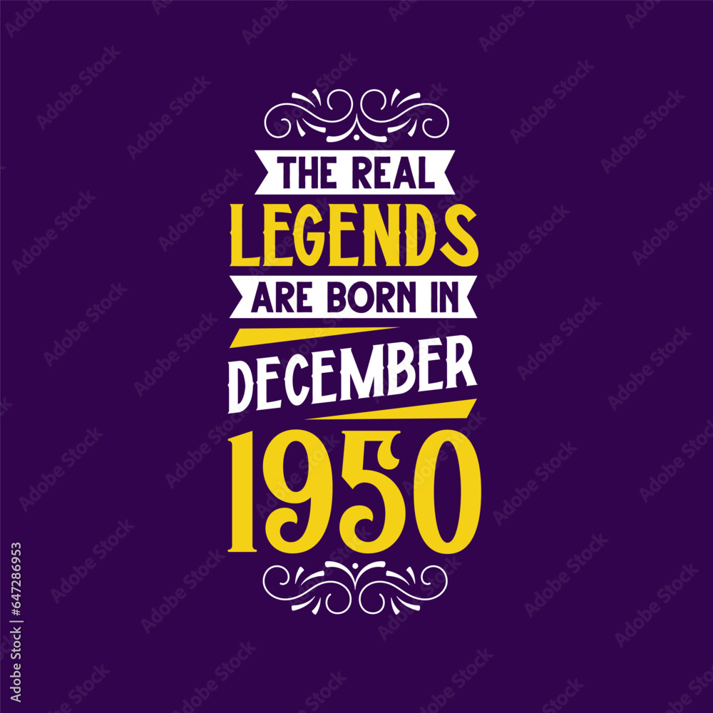Naklejka premium The real legend are born in December 1950. Born in December 1950 Retro Vintage Birthday