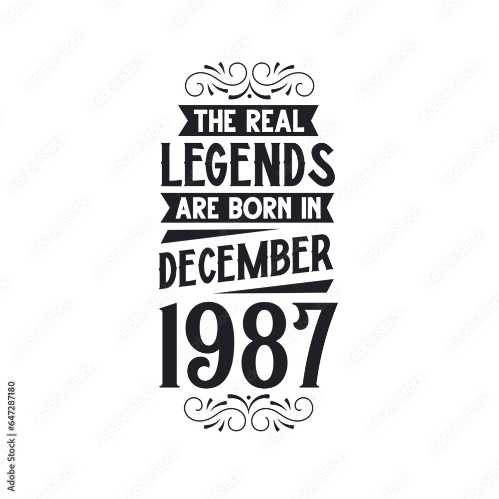 Born in December 1987 Retro Vintage Birthday, real legend are born in December 1987