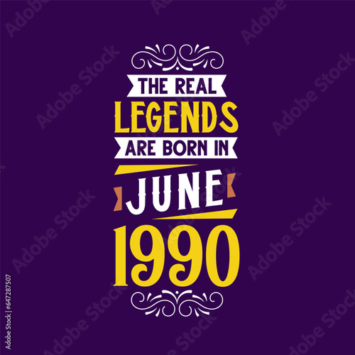 The real legend are born in June 1990. Born in June 1990 Retro Vintage Birthday