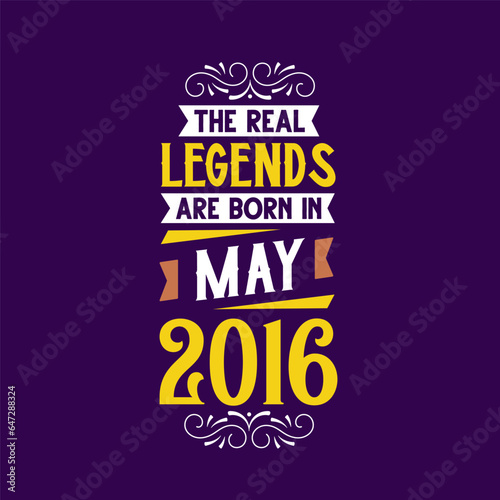 The real legend are born in May 2016. Born in May 2016 Retro Vintage Birthday