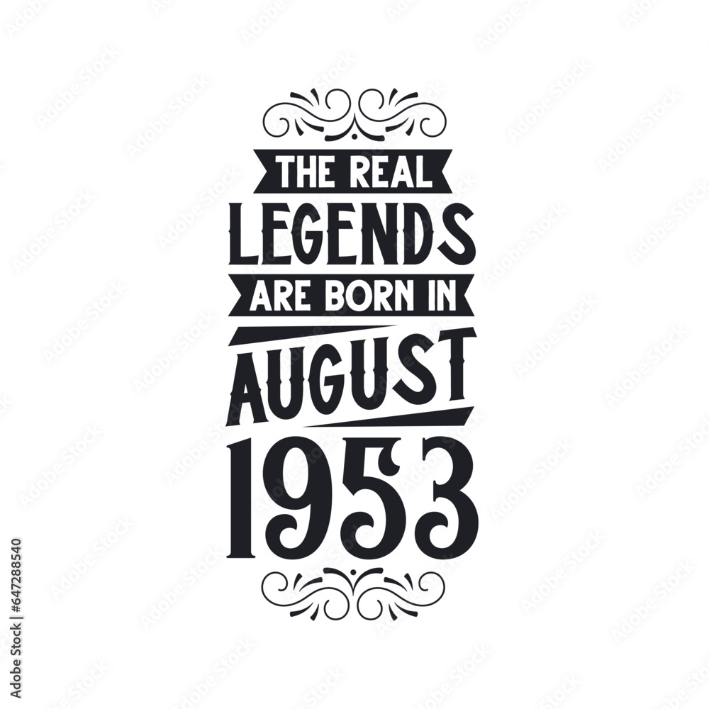 Fototapeta premium Born in August 1953 Retro Vintage Birthday, real legend are born in August 1953
