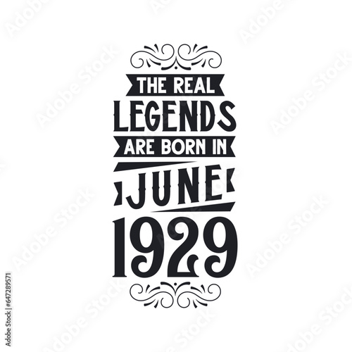 Born in June 1929 Retro Vintage Birthday  real legend are born in June 1929