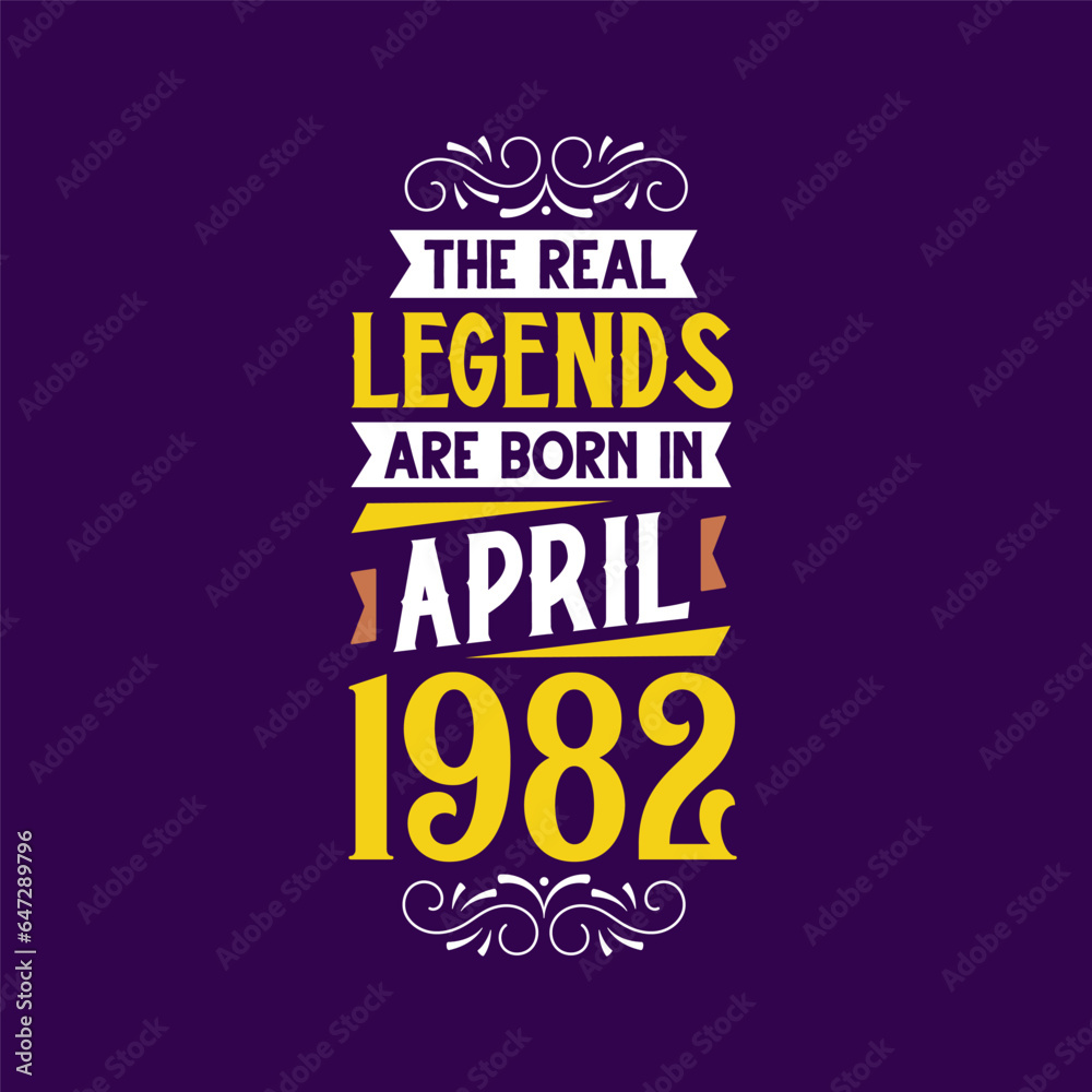 The real legend are born in April 1982. Born in April 1982 Retro Vintage Birthday
