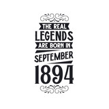 Born in September 1894 Retro Vintage Birthday, real legend are born in September 1894