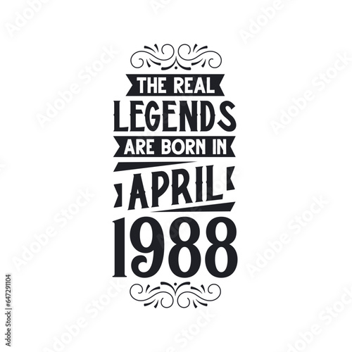 Born in April 1988 Retro Vintage Birthday, real legend are born in April 1988