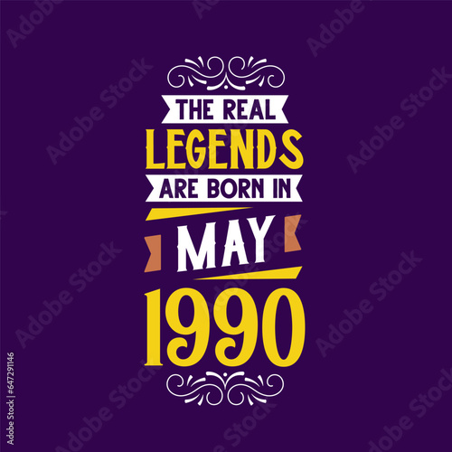 The real legend are born in May 1990. Born in May 1990 Retro Vintage Birthday