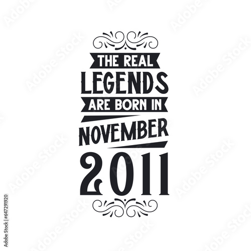 Born in November 2011 Retro Vintage Birthday  real legend are born in November 2011