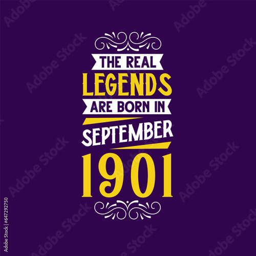 The real legend are born in September 1901. Born in September 1901 Retro Vintage Birthday