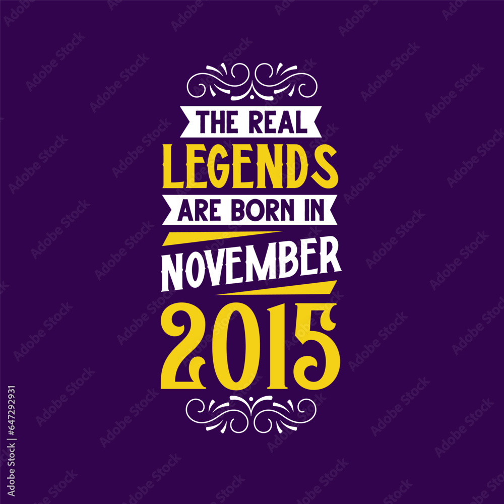 The real legend are born in November 2015. Born in November 2015 Retro Vintage Birthday