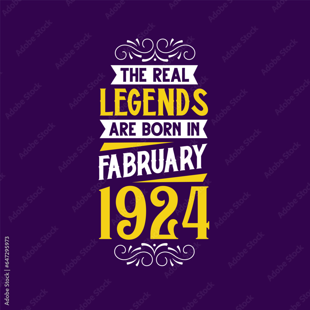 The real legend are born in February 1924. Born in February 1924 Retro Vintage Birthday The real legend are born in February 1924. Born in February 1924 Retro Vintage Birthday