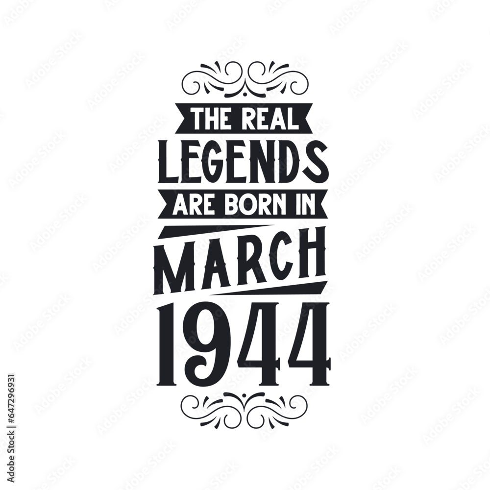 Born in March 1944 Retro Vintage Birthday, real legend are born in March 1944