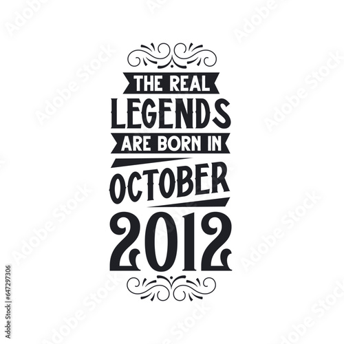 Born in October 2012 Retro Vintage Birthday, real legend are born in October 2012