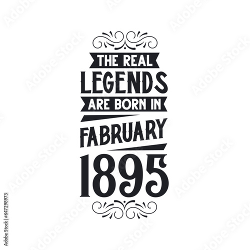 Born in February 1895 Retro Vintage Birthday, real legend are born in February 1895