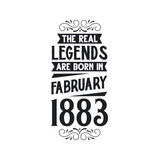 Born in February 1883 Retro Vintage Birthday, real legend are born in February 1883