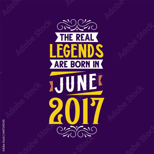 The real legend are born in June 2017. Born in June 2017 Retro Vintage Birthday