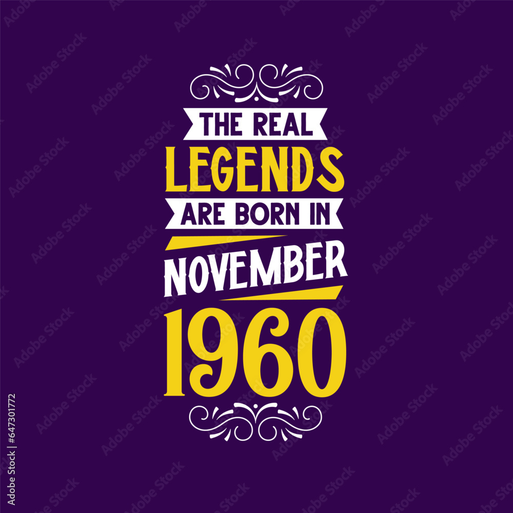 The real legend are born in November 1960. Born in November 1960 Retro Vintage Birthday