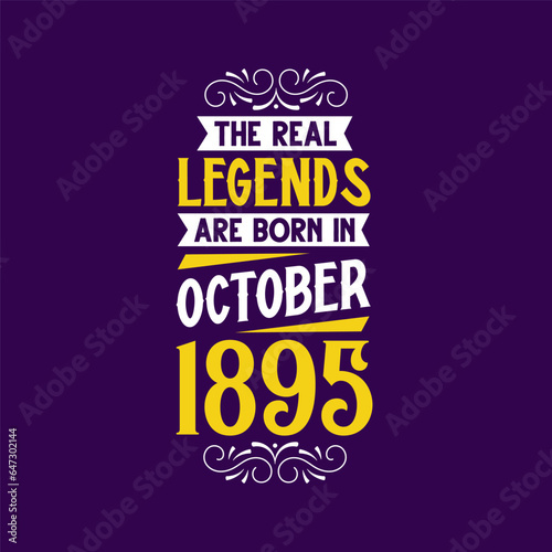 The real legend are born in October 1895. Born in October 1895 Retro Vintage Birthday